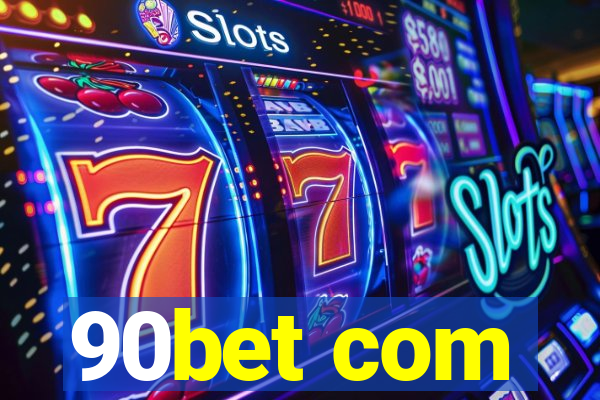 90bet com